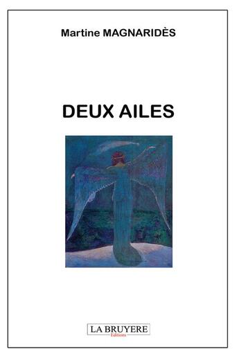 Couverture du livre « Deux ailes » de Martine Magnarides aux éditions La Bruyere