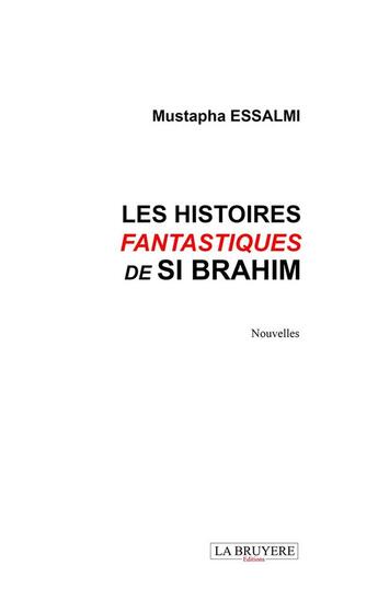 Couverture du livre « Les histoires fantastiques de Si Brahim » de Mustapha Essalmi aux éditions La Bruyere