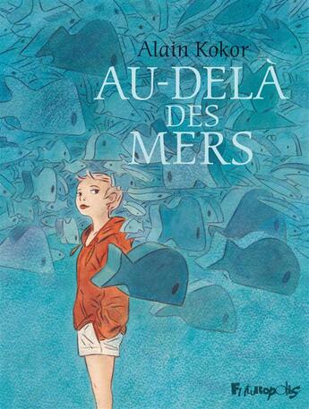 Couverture du livre « Au-delà des mers » de Alain Kokor aux éditions Futuropolis