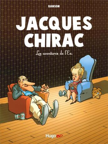 Couverture du livre « Jacques Chirac : Les aventures de l'Ex. » de Olivier Ranson aux éditions Hugo Bd