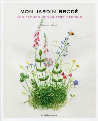 Couverture du livre « Mon jardin brodé ; les fleurs des quatre saisons » de Kasuko Aoki aux éditions De Saxe