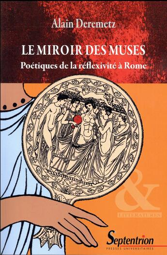 Couverture du livre « Le miroir des muses ; poétiques de la réflexivité à Rome » de Alain Deremetz aux éditions Pu Du Septentrion