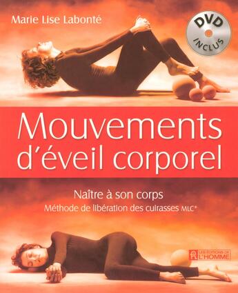 Couverture du livre « Mouvements d'éveil corporel ; naître à son corps » de Marie-Lise Labonte aux éditions Editions De L'homme