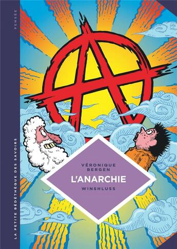 Couverture du livre « La petite bédéthèque des savoirs t.29 : l'anarchie, théories et pratiques libertaires » de Veronique Bergen aux éditions Lombard