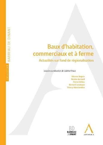 Couverture du livre « Baux d'habitation, commerciaux et à ferme ; actualités sur fond de régionalisation » de  aux éditions Anthemis