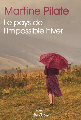 Couverture du livre « Le pays de l'impossible hiver » de Martine Pilate aux éditions De Boree