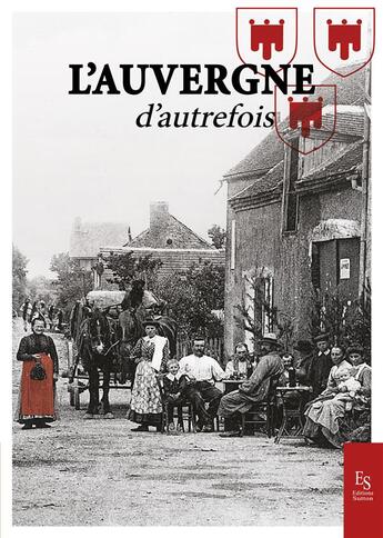 Couverture du livre « L'Auvergne d'autrefois » de  aux éditions Editions Sutton