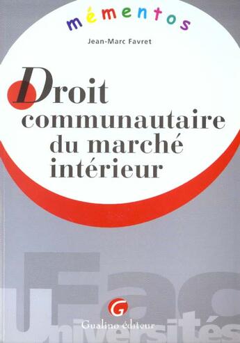 Couverture du livre « Mementos lmd - droit communautaire du marche interieur » de Favret J.-M. aux éditions Gualino