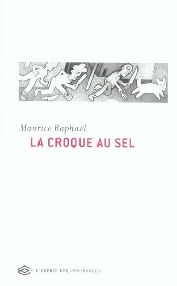 Couverture du livre « La Croque Au Sel » de Maurice Raphael aux éditions Esprit Des Peninsules