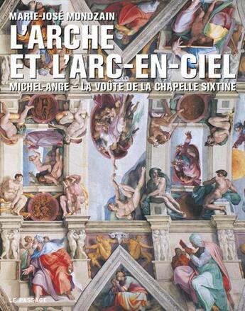 Couverture du livre « L'arche et l'arc-en-ciel » de Marie-Jose Mondzain aux éditions Le Passage