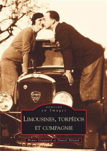 Couverture du livre « Limousines, torpedos et compagnie » de Guignard/Benard aux éditions Editions Sutton
