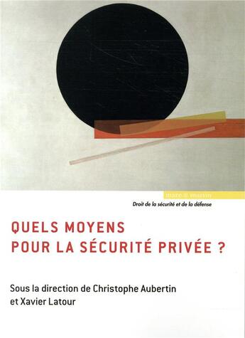 Couverture du livre « Quels moyens pour la securite privee ? » de Aubertin/Latour aux éditions Mare & Martin