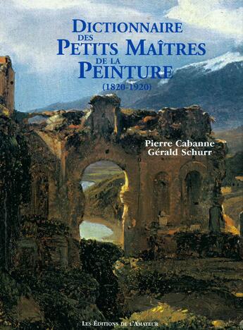 Couverture du livre « Diction.Petits Maitres Peinture » de Schurr. Gerald/ aux éditions Amateur