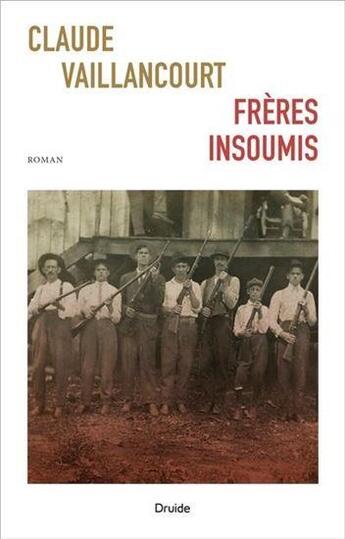 Couverture du livre « Frères insoumis » de Claude Vaillancourt aux éditions Druide