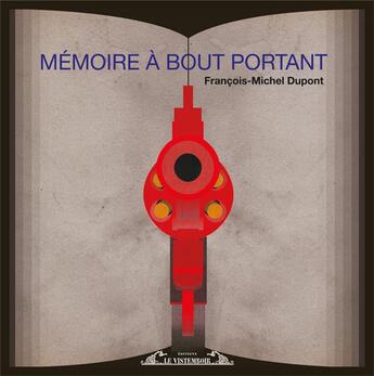 Couverture du livre « Memoire a bout portant » de F.M.Dupont aux éditions Le Vistemboir