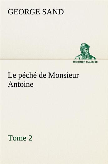 Couverture du livre « Le peche de monsieur antoine, tome 2 » de George Sand aux éditions Tredition