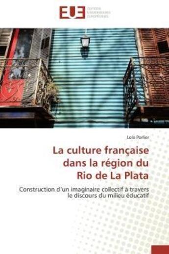 Couverture du livre « La culture francaise dans la region du rio de la plata » de Porlier-L aux éditions Editions Universitaires Europeennes