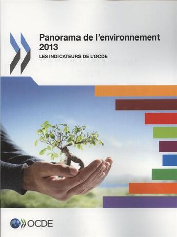 Couverture du livre « Panorama de l'environnement 2013 ; les indicateurs de l'OCDE » de Ocde aux éditions Ocde