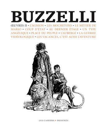 Couverture du livre « Oeuvres II ; l'Agnion, les Mochetons, le métier de Mario, un type angélique » de Guido Buzzelli aux éditions Cahiers Dessines