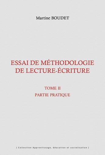 Couverture du livre « Essai de méthodologie de lecture-écriture Tome 2 : Partie pratique » de Martine Boudet aux éditions Pu Antilles