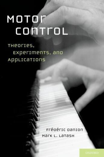 Couverture du livre « Motor Control: Theories, Experiments, and Applications » de Latash Phd Mark aux éditions Oxford University Press Usa