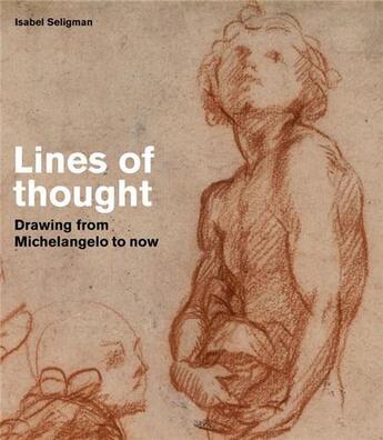 Couverture du livre « Lines of thought : michelangelo to bridget riley: drawings from the british museum » de  aux éditions Thames & Hudson