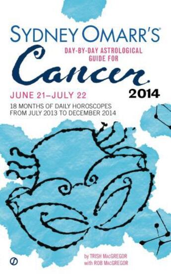 Couverture du livre « Sydney Omarr's Day-By-Day Astrological Guide for the Year 2014: Cancer » de Rob Macgregor aux éditions Penguin Group Us