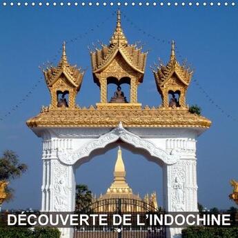 Couverture du livre « Decouverte de l indochine calendrier mural 2018 300 300 mm s - cambodge laos et vietnam la de » de Blank R aux éditions Calvendo