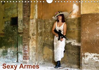 Couverture du livre « Sexy armes calendrier mural 2018 din a4 horizontal - les plus belles armes sexy cal » de Photographe R aux éditions Calvendo