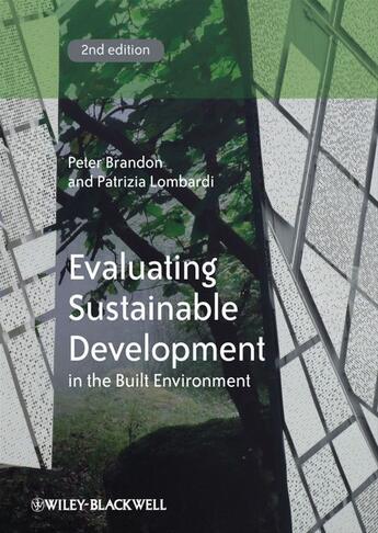 Couverture du livre « Evaluating Sustainable Development in the Built Environment » de Peter S. Brandon et Patrizia Lombardi aux éditions Wiley-blackwell