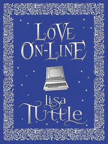 Couverture du livre « Love On-line » de Lisa Tuttle aux éditions Quercus Publishing Digital