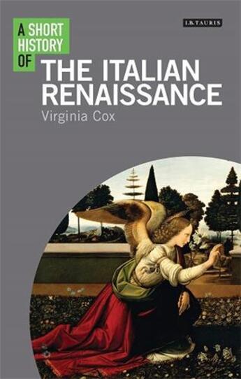 Couverture du livre « Short history of the Italian Renaissance » de Virginia Cox aux éditions Tauris