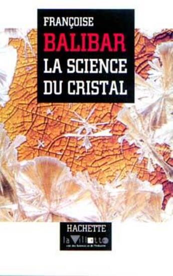 Couverture du livre « La science du cristal » de Francoise Balibar aux éditions Hachette Litteratures