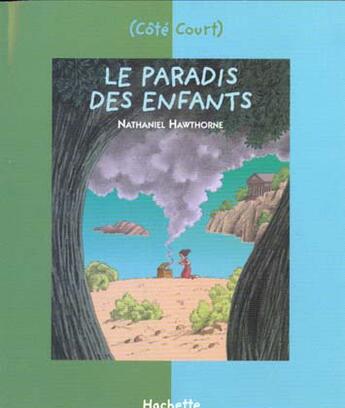 Couverture du livre « Le paradis des enfants » de Nathaniel Hawthorne aux éditions Le Livre De Poche Jeunesse