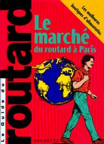 Couverture du livre « Guide Du Routard ; Le Marché Du Routard (Edition 2000-2001) » de Philippe Gloaguen aux éditions Hachette Tourisme