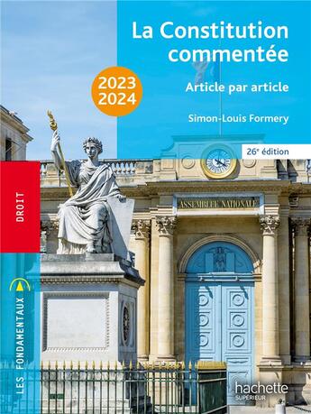 Couverture du livre « La Constitution commentée : article par article (édition 2023/2024) » de Simon-Louis Formery aux éditions Hachette Education