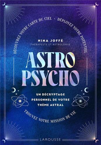 Couverture du livre « Astropsycho : Un décryptage personnel de votre thème astral » de Nina Joffe aux éditions Larousse