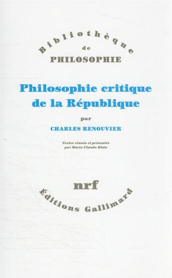 Couverture du livre « Philosophie critique de la République » de Charles Renouvier aux éditions Gallimard