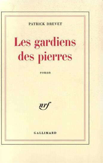 Couverture du livre « Les gardiens des pierres » de Patrick Drevet aux éditions Gallimard