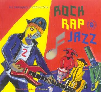 Couverture du livre « Rock rap jazz - les musiques d'aujourd'hui » de Du Bouchet/Sauerwein aux éditions Gallimard-jeunesse