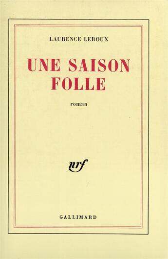 Couverture du livre « Une saison folle » de Leroux Laurence aux éditions Gallimard