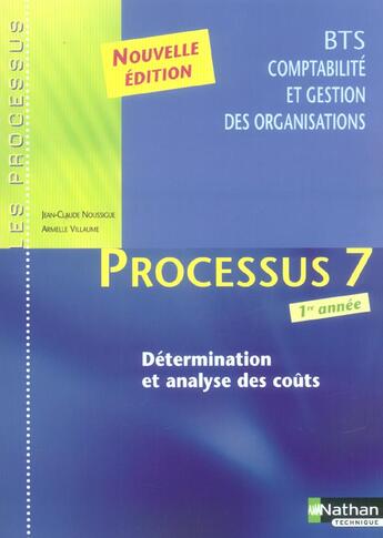 Couverture du livre « LES PROCESSUS 4 ; PROCESSUS 7 ; DETERMINATION ET ANALYSE DES COUTS » de Armelle Villaume et Jean-Claude Noussigue aux éditions Nathan