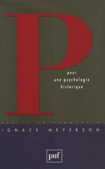 Couverture du livre « Pour une psychologie historique ; hommage à Ignace Meyerson » de Francoise Parot aux éditions Puf