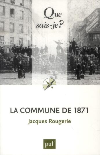 Couverture du livre « La commune de 1871 (5e édition) » de Jacques Rougerie aux éditions Que Sais-je ?