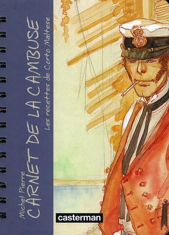 Couverture du livre « Carnet de la cambuse - les recettes de corto maltese » de Pierre Pratt aux éditions Casterman