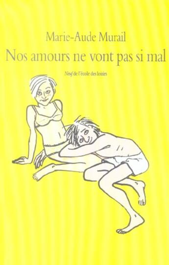 Couverture du livre « Nos amours ne vont pas si mal » de Marie-Aude Murail aux éditions Ecole Des Loisirs