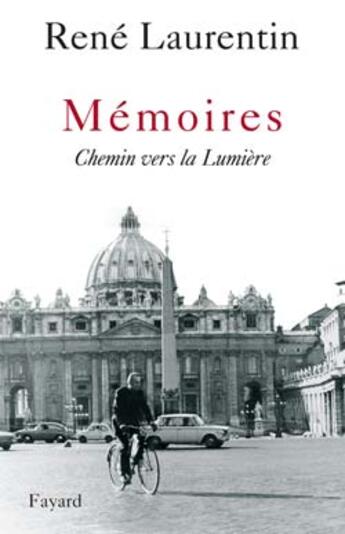 Couverture du livre « Mémoires : Chemin vers la Lumière » de René Laurentin aux éditions Fayard