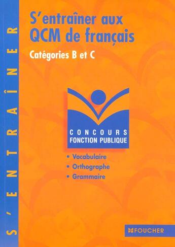 Couverture du livre « S'Entrainer Aux Qcm De Francais Categories B Et C » de Thierry Marquetty aux éditions Foucher