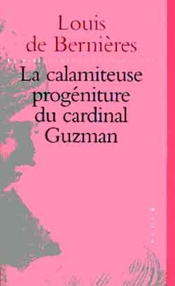 Couverture du livre « La Calamiteuse Progeniture Du Cardinal Guzman » de Louis De Bernieres aux éditions Stock