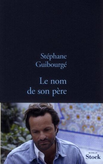 Couverture du livre « Le nom de son père » de Stéphane Guibourgé aux éditions Stock